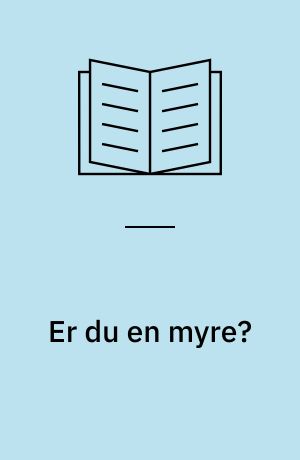 Er du en myre?