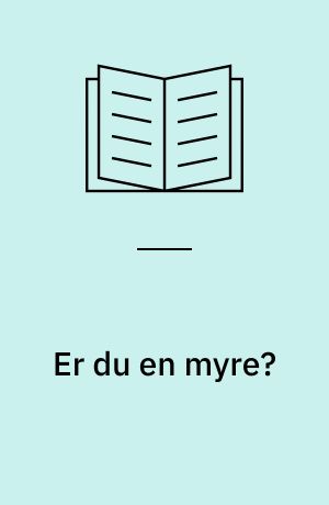 Er du en myre?