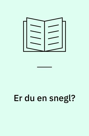Er du en snegl?