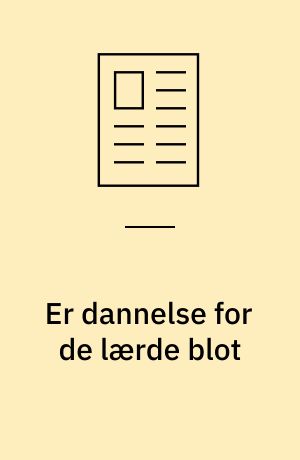 Er dannelse for de lærde blot