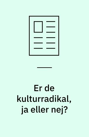 Er de kulturradikal, ja eller nej?