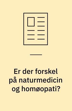 Er der forskel på naturmedicin og homøopati?