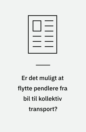 Er det muligt at flytte pendlere fra bil til kollektiv transport?