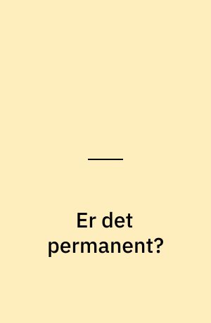 Er det permanent? samt historien Hvorfor hr. Hørhm altid er så sur