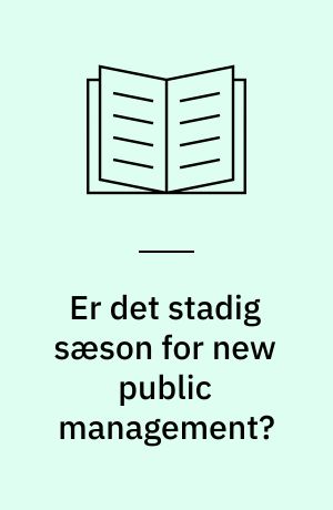 Er det stadig sæson for new public management?