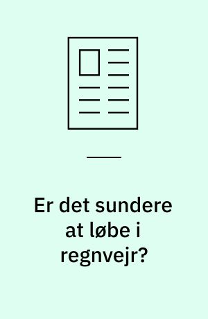 Er det sundere at løbe i regnvejr?
