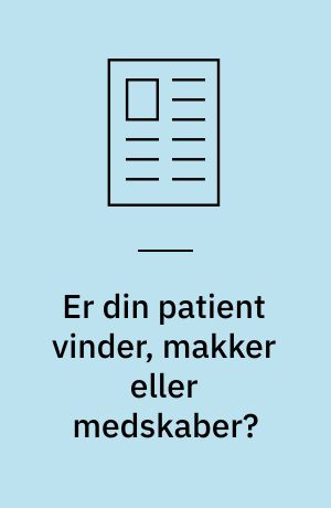 Er din patient vinder, makker eller medskaber?