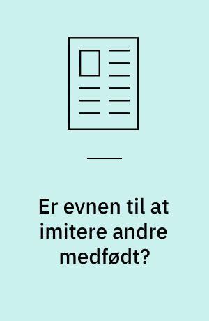 Er evnen til at imitere andre medfødt?
