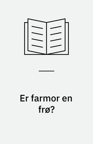 Er farmor en frø?