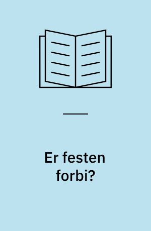Er festen forbi?