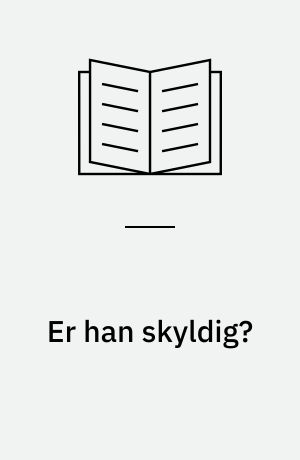 Er han skyldig?