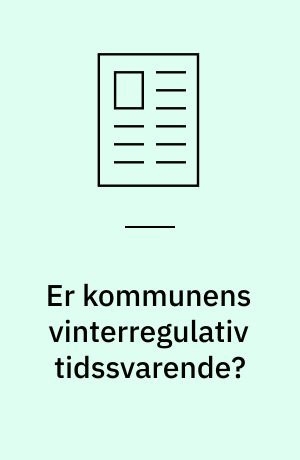 Er kommunens vinterregulativ tidssvarende?