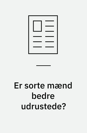 Er sorte mænd bedre udrustede?