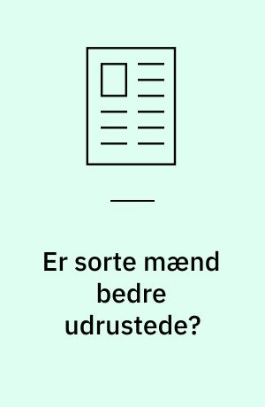 Er sorte mænd bedre udrustede?
