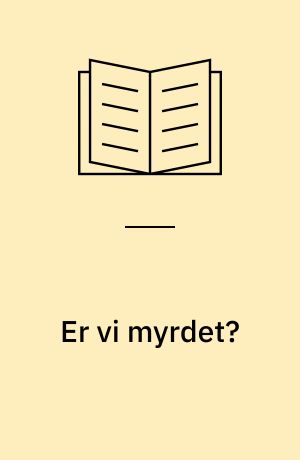 Er vi myrdet? : omkring Emma Gad, Gustav Wied og Kærlighedens Kispus