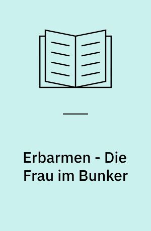 Erbarmen - Die Frau im Bunker : der erste Fall für Carl Mørck, Sonderdezernat Q ; Thriller