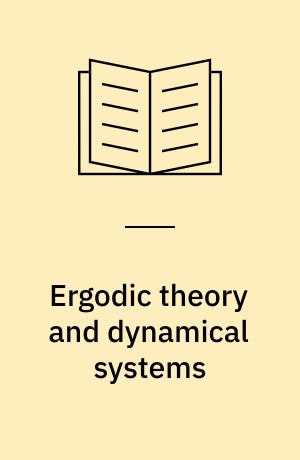Ergodic theory and dynamical systems : Proceedings : Special Year held in College Park, Md., 1979-80