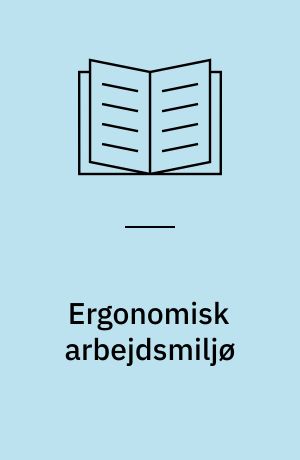 Ergonomisk arbejdsmiljø : arbejdsmiljø i Danmark 2000