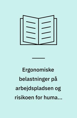 Ergonomiske belastninger på arbejdspladsen og risikoen for humane reproduktionsskader : en litteraturgennemgang