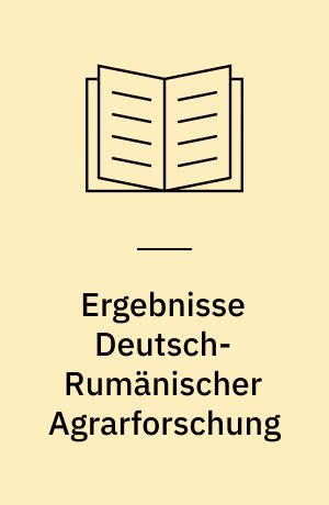 Ergebnisse Deutsch-Rumänischer Agrarforschung