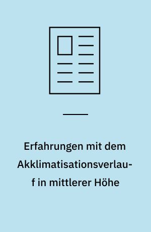Erfahrungen mit dem Akklimatisationsverlauf in mittlerer Höhe