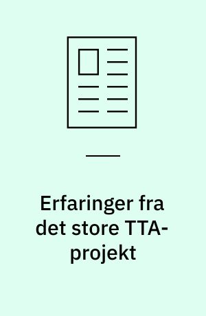 Erfaringer fra det store TTA-projekt