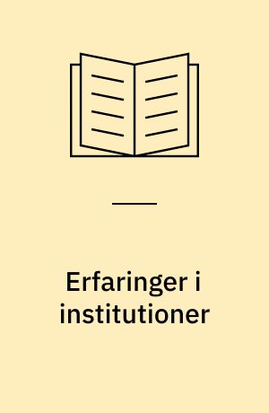 Erfaringer i institutioner : et problemkatalog ud fra 36 praktikker i pædagoguddannelsen : delrapport om praktik