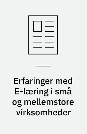 Erfaringer med E-læring i små og mellemstore virksomheder