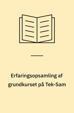 Erfaringsopsamling af grundkurset på Tek-Sam