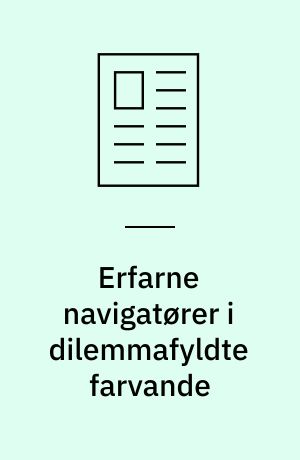 Erfarne navigatører i dilemmafyldte farvande