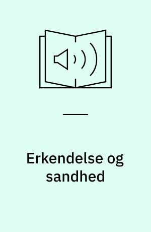 Erkendelse og sandhed : teoretisk filosofi