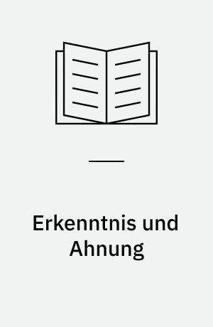 Erkenntnis und Ahnung