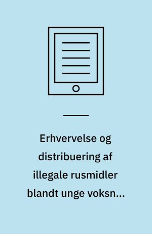 Erhvervelse og distribuering af illegale rusmidler blandt unge voksne, 2022 : distributionsmønstre i Danmark