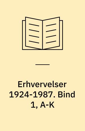 Erhvervelser 1924-1987 : vejledning i benyttelse. Bind 1, A-K