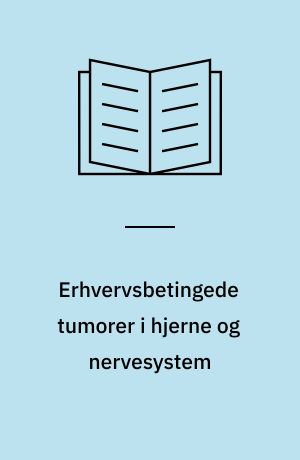 Erhvervsbetingede tumorer i hjerne og nervesystem