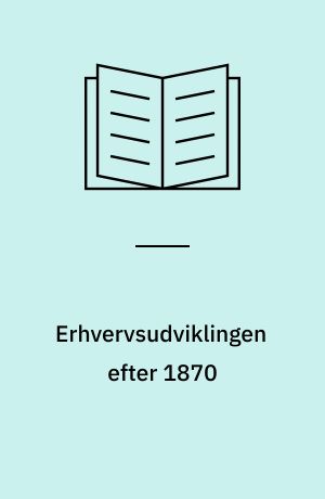 Erhvervsudviklingen efter 1870