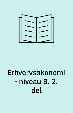 Erhvervsøkonomi - niveau B. 2. del