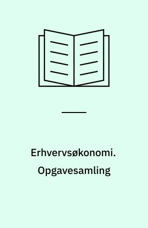 Erhvervsøkonomi : akademiuddannelserne : teoribog. Opgavesamling
