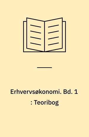 Erhvervsøkonomi : akademimerkonom. Bd. 1 : Teoribog