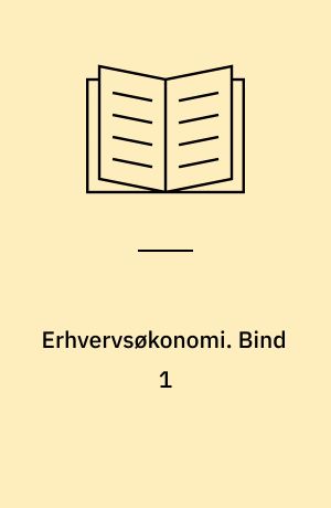 Erhvervsøkonomi. Bind 1