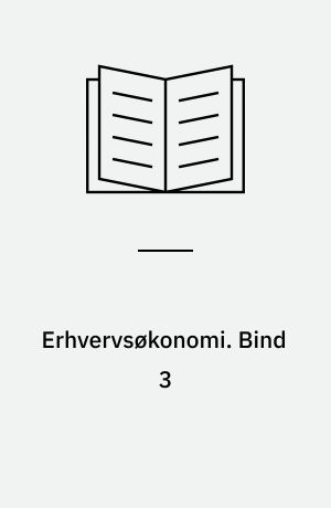 Erhvervsøkonomi. Bind 3