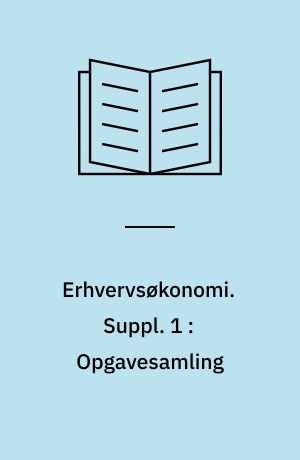 Erhvervsøkonomi. Suppl. 1 : Opgavesamling