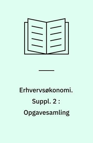 Erhvervsøkonomi. Suppl. 2 : Opgavesamling