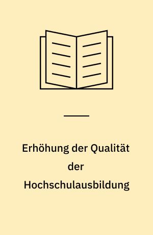 Erhöhung der Qualität der Hochschulausbildung : Literaturzusammenstellung