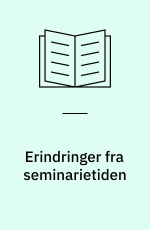 Erindringer fra seminarietiden