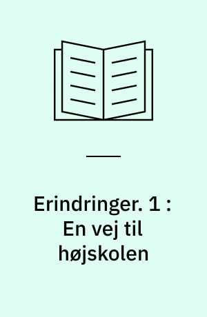 Erindringer. 1 : En vej til højskolen