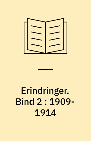 Erindringer. Bind 2 : 1909-1914 : indenrigsminister og forsvarsminister