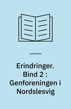 Erindringer. Bind 2 : Genforeningen i Nordslesvig