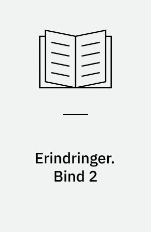 Erindringer. Bind 2