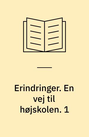 Erindringer. 1 : En vej til højskolen